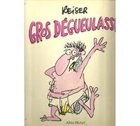 Gros dégueulasse