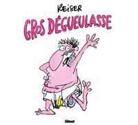 Gros dégueulasse