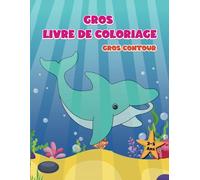 GROS LIVRE DE COLORIAGE GROS CONTOURS 2-5 ANS: Cahier coloriage enfant et bébé avec de grands motifs animaux de la mer