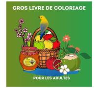 Gros Livre de Coloriage pour les Adultes: Designs grands, simples, faciles, grands et audacieux pour les personnes âgées, les femmes, les hommes et ... nature morte, mandalas et plus encore.