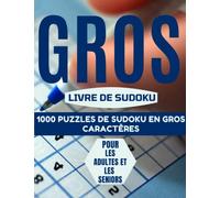 gros Livre de Sudoku - 1000 Puzzles de Sudoku pour adultes et seniors: Énorme jeu de puzzle dur, très dur et extrêmement difficile à résoudre - Jeu ... une bonne affaire de cerveau sain et jeune