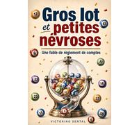 GROS LOT ET PETITES NÉVROSES: Une fable de règlement de comptes