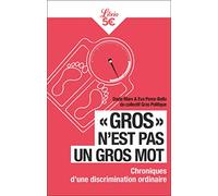 « Gros » n'est pas un gros mot: Chroniques d’une discrimination ordinaire