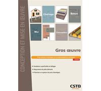 Gros oeuvre Prescriptions techniques et recommandations pratiques _ 2ème édition - Bernard Blache - Cstb - broché - Manuel