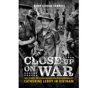 Gros plan sur la guerre : l'histoire de la photojournaliste pionnière Catherine Leroy au Viêt Nam