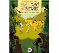 Gros plan sur les tigres - Sylvie Baussier - Oskar - broché - Roman cadet dès 6 ans