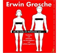 Grosche, Erwin - Als die Liebe Ein Geheimnis Wa