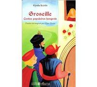 Clara Tessier – Groseille – Contes populaires hongrois – Broché