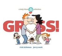 Gross A Baby Blues Collection by Rick Kirkman & Jerry Scott Rick Kirkman Jerry Scott (Auteur)