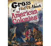 Gross Facts About The American Colonies