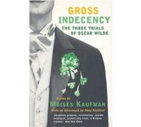 Gross Indecency | Moises Kaufman Moises Kaufman (Auteur)