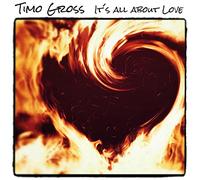 Timo Gross – It's All About Love – CD – Import (in-akustik)