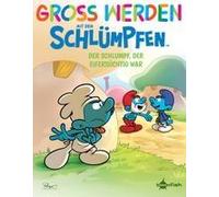 Groß Werden Mit Den Schlümpfen: Der Schlumpf, Der Eifersüchtig War