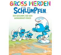 Groß werden mit den Schlümpfen: Der Schlumpf, der sich ausgegrenzt fühlte