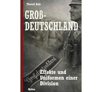 Großdeutschland: Effekte und Uniformen einer Division
