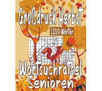 Großdruck Herbst Wortsuchrätsel Senioren: 1200 Wörtern mit allen Lösungen