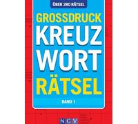Großdruck Kreuzworträtsel - Band 1: Über 280 Rätsel im Großdruck für stressfreies Lösen