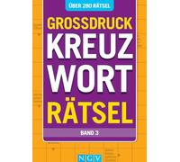 Großdruck Kreuzworträtsel - Band 3: Über 280 Rätsel I Die Geschenkidee für Rätselfans