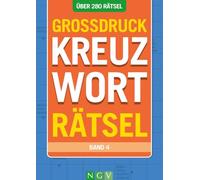 Großdruck Kreuzworträtsel - Band 4: Über 280 Rätsel in extra großer Schrift | Rätseln ohne Brille