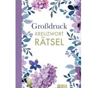 Großdruck-Kreuzworträtsel: Schön gestaltet und superknifflig. Rätselbuch für Erwachsene | Geschenkidee (Blütenträume-Rätsel)