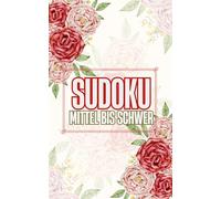 Großdruck Sudoku Buch für Erwachsene und Senioren: Mittel bis Schwer Sudoku Rätsel für Erwachsene und Senioren mit Lösungen - Große Schrift