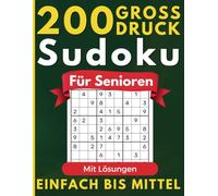 Großdruck Sudoku Rätsel für Senioren: Einfach bis mittel mit Lösungen | Sudoku-Block mit kniffligen Rätseln - 200 Sudokus inklusive Lösungen, Anleitung und Tipps