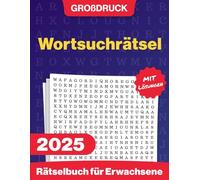 Großdruck-Wortsuchrätsel-Buch für Erwachsene: 100 thematische Rätsel mit Lösungen für Senioren & Jugendliche - Stressabbau