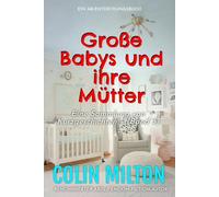 Große Babys und ihre Mütter Band 3: Eine ABDL-Femdom-Windelsammlung