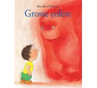 Grosse colère - Mireille d' Allancé - Ecole Des Loisirs - broché - album jeunesse