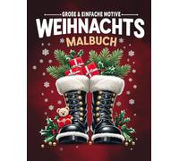 Große & Einfache Motive - Weihnachts Malbuch: 50 einfache, leichte und festliche Weihnachtsmotive für Erwachsene und Senioren - mit großen Designs für mehr Freude und Entspannung