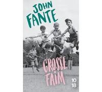 Grosse faim John Fante (Auteur), Brice Matthieussent (Traduction), Stephen Cooper (Directeur éditorial)