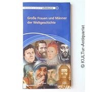 Große Frauen und Männer der Weltgeschichte. Martin Luther / Michelangelo / Elisabeth I. / Nostradamus / Friedrich Barbarossa / Mutter Theresa / Hernan Cortes / Buddha [2 Audio-CDs].
