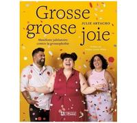 Grosse Grosse Joie - Manifeste Jubilatoire Contre La Grossophobie