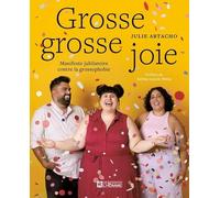 Grosse grosse joie: Manifeste jubilatoire contre la grossophobie
