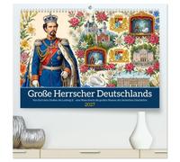 Große Herrscher Deutschlands (hochwertiger Premium Wandkalender 2027 DIN A2 quer), Kunstdruck in Hochglanz: Kaiser, Könige und große Visionäre - ... 1000 Jahre mitteleuropäischer Geschichte