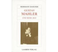 Große Komponisten Und Ihre Zeit. Gustav Mahler Und Seine Zeit