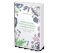 Grosse légume, reine des pommes et herbes folles: Les secrets de 1001 expressions fleuries et fruitées