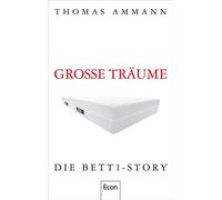 Große Träume Die bett1-Story - Thomas Ammann - Ullstein eBooks - ebook (ePub) - Livre