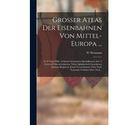 Grosser Atlas Der Eisenbahnen Von Mittel-Europa ...