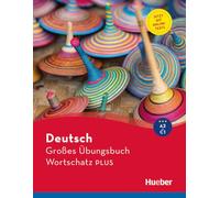 Großes Übungsbuch Wortschatz PLUS. A2-C1. Per le Scuole superiori
