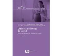 Grossesse en milieu de travail Anne Renée Gravel (Editeur général), Isabelle Probst (Editeur général), Jessica Riel (Editeur général), Alessia Abderhalden-Zellweger (Editeur général), Peggy Krief (Edi