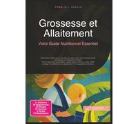 Grossesse et Allaitement: Votre Guide Nutritionnel Essentiel