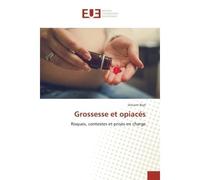 Grossesse et opiaces Risques, contextes et prises en charge - Vincent Reyt - Universitaires Europeennes - broché - Etude