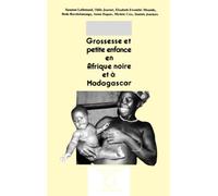 Grossesse et petite enfance en Afrique Noire et à Madagascar