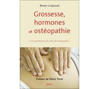 Grossesse, hormones et ostéopathie Le "syndrome du rez-de-chaussée" - Bruno Conjeaud - Sully Eds - broché - Guide