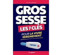 Grossesse: Les 7 Clés pour la Vivre Sereinement | Livre de Grossesse pour Future Maman | Devenir Maman | Livre de Maternité | La Grossesse pour les ... | Alimentation, Émotions, Santé, Organisation