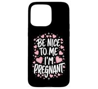 Grossesse Sois Gentille avec Moi, Je suis Enceinte, drôle Coque pour iPhone 15 Pro Max