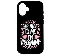 Grossesse Sois Gentille avec Moi, Je suis Enceinte, drôle Coque pour iPhone 16