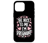Grossesse Sois Gentille avec Moi, Je suis Enceinte, drôle Coque pour iPhone 16 Pro Max