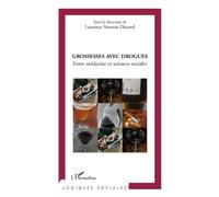 Grossesses avec drogues Entre médecine et sciences sociales - Laurence Simmat-Durand - L'harmattan - broché - Etude